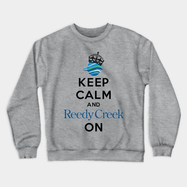 Keep Calm and Reedy Creek On! Crewneck Sweatshirt by Florida Project